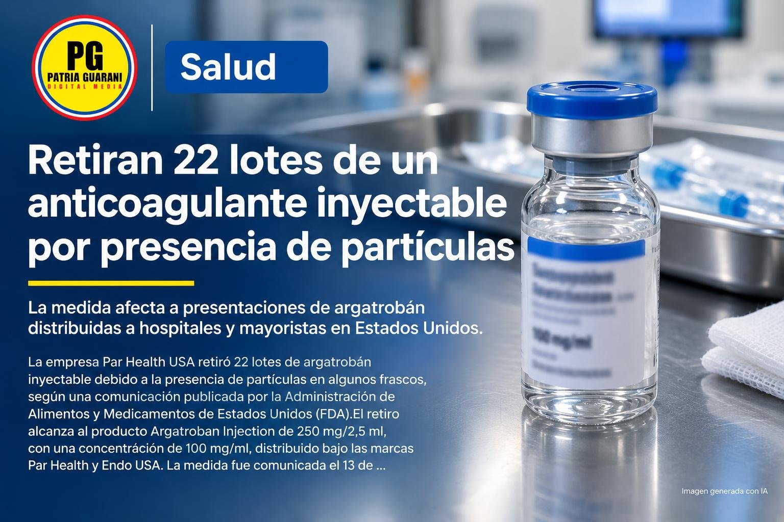 Retiran 22 lotes de un anticoagulante inyectable por presencia de partículas